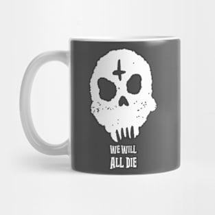 We Will All Die White Design Mug